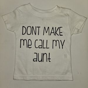 Rabbit Skins White Tee Dont Make Me Call My Aunt Sz 6 Moths